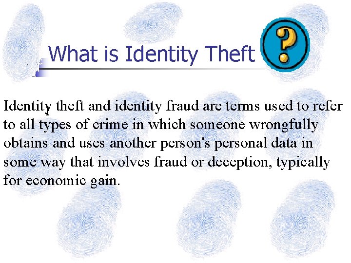 What is Identity Theft Identity. I theft and identity fraud are terms used to