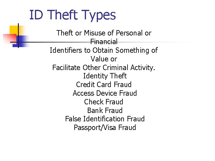 ID Theft Types Theft or Misuse of Personal or Financial Identifiers to Obtain Something