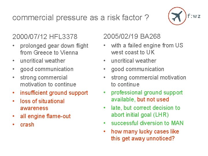 commercial pressure as a risk factor ? 2000/07/12 HFL 3378 2005/02/19 BA 268 •