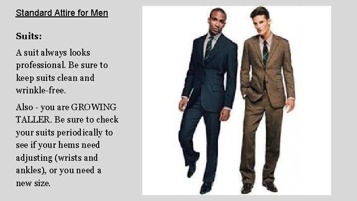 Standard Attire for Men Suits: A suit always looks professional. Be sure to keep