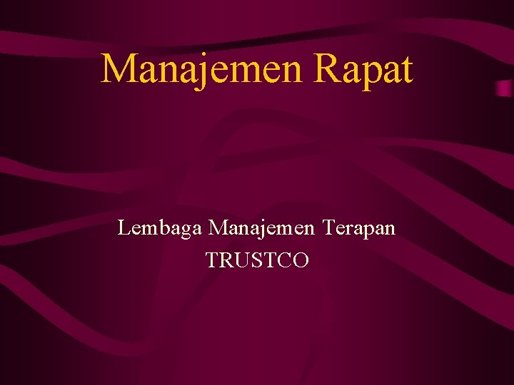 Manajemen Rapat Lembaga Manajemen Terapan TRUSTCO 