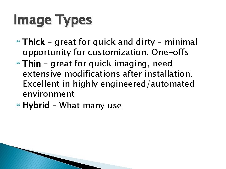 Image Types Thick – great for quick and dirty – minimal opportunity for customization.