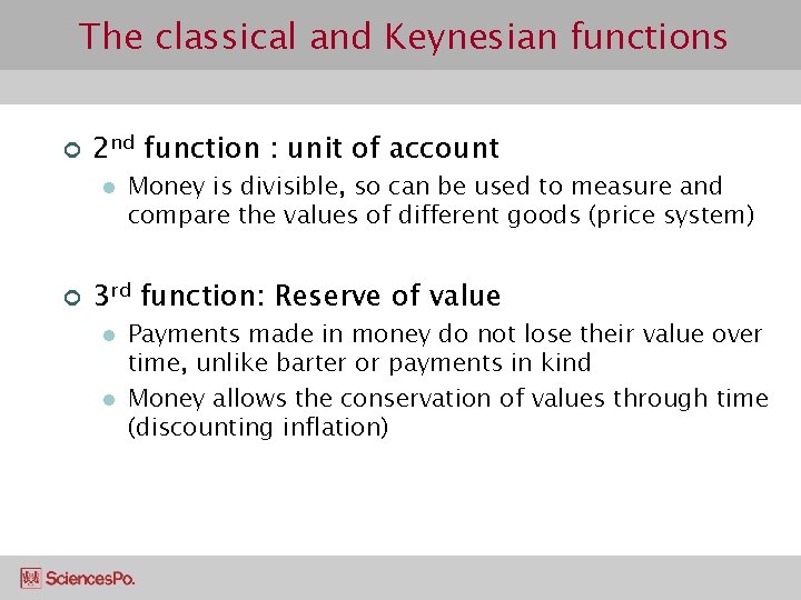 The classical and Keynesian functions ¢ 2 nd function : unit of account l