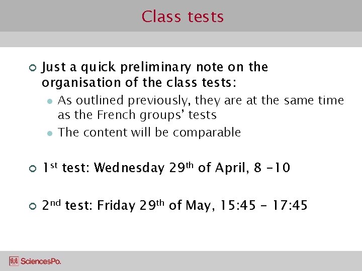 Class tests ¢ Just a quick preliminary note on the organisation of the class