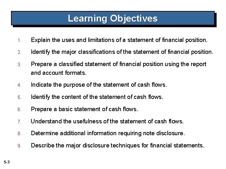 Learning Objectives 5 -3 1. Explain the uses and limitations of a statement of