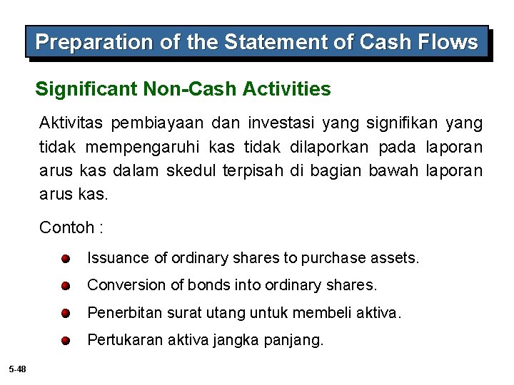 Preparation of the Statement of Cash Flows Significant Non-Cash Activities Aktivitas pembiayaan dan investasi