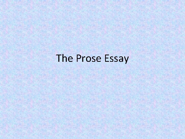 The Prose Essay 