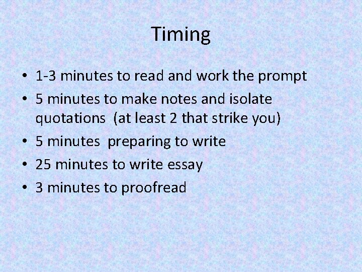 Timing • 1 -3 minutes to read and work the prompt • 5 minutes