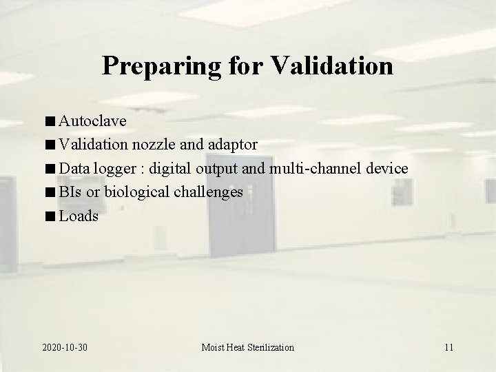 Preparing for Validation Autoclave Validation nozzle and adaptor Data logger : digital output and Preparing for Validation Autoclave Validation nozzle and adaptor Data logger : digital output and