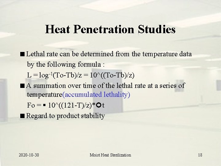 Heat Penetration Studies Lethal rate can be determined from the temperature data by the Heat Penetration Studies Lethal rate can be determined from the temperature data by the