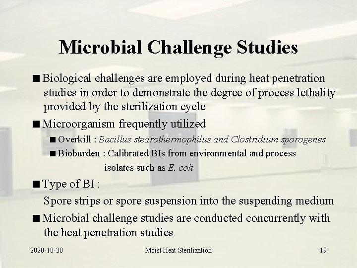 Microbial Challenge Studies Biological challenges are employed during heat penetration studies in order to Microbial Challenge Studies Biological challenges are employed during heat penetration studies in order to