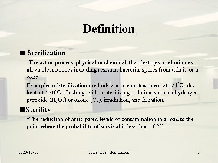 Definition Sterilization “The act or process, physical or chemical, that destroys or eliminates all Definition Sterilization “The act or process, physical or chemical, that destroys or eliminates all