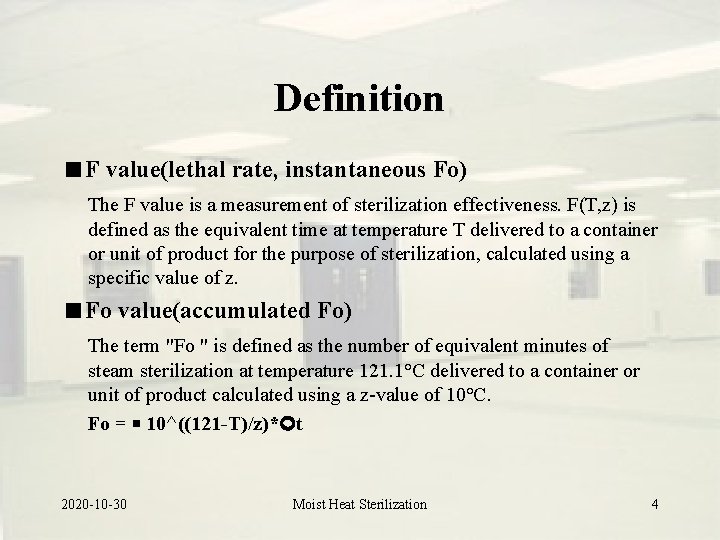 Definition F value(lethal rate, instantaneous Fo) The F value is a measurement of sterilization Definition F value(lethal rate, instantaneous Fo) The F value is a measurement of sterilization