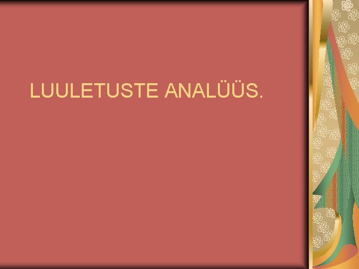 LUULETUSTE ANALÜÜS. 