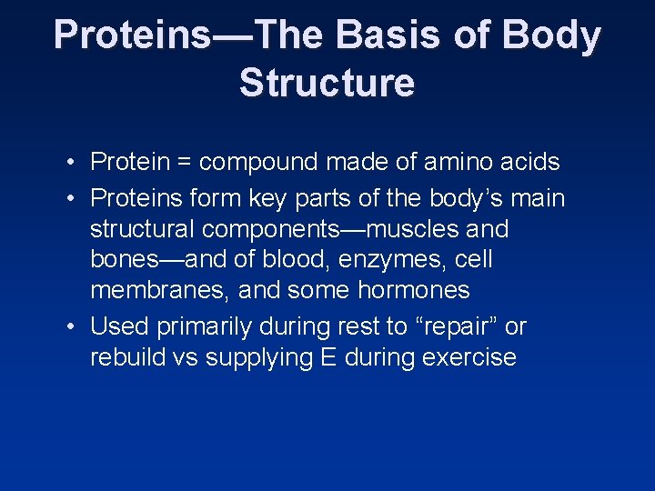Proteins—The Basis of Body Structure • Protein = compound made of amino acids • Proteins—The Basis of Body Structure • Protein = compound made of amino acids •