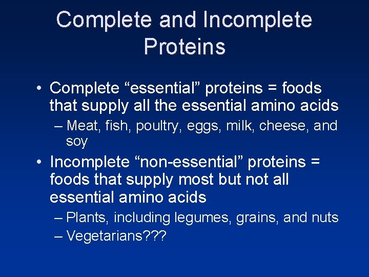 Complete and Incomplete Proteins • Complete “essential” proteins = foods that supply all the Complete and Incomplete Proteins • Complete “essential” proteins = foods that supply all the
