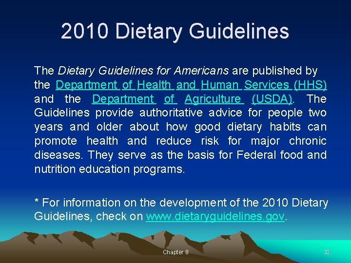 2010 Dietary Guidelines The Dietary Guidelines for Americans are published by the Department of 2010 Dietary Guidelines The Dietary Guidelines for Americans are published by the Department of