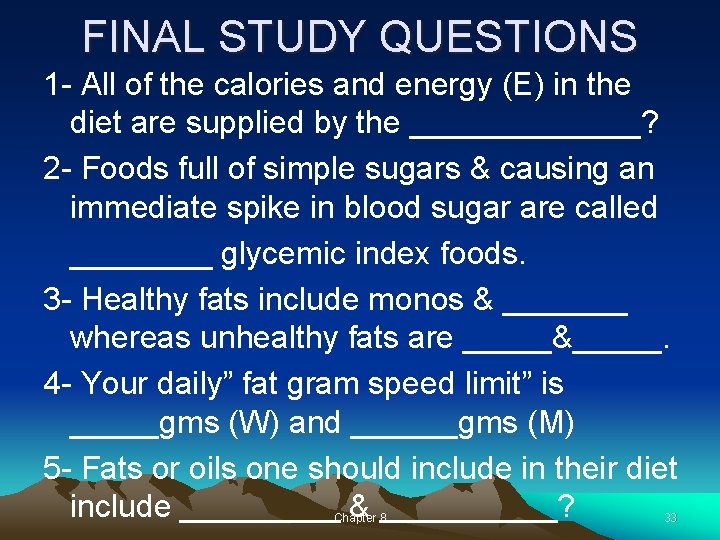 FINAL STUDY QUESTIONS 1 - All of the calories and energy (E) in the FINAL STUDY QUESTIONS 1 - All of the calories and energy (E) in the