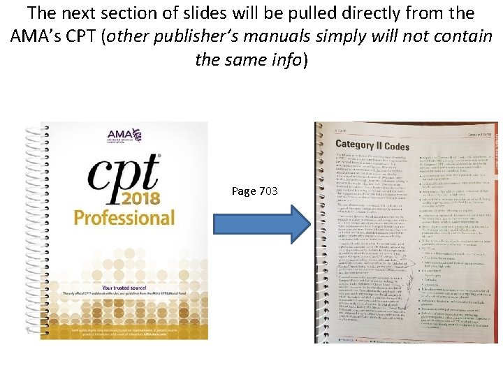 The next section of slides will be pulled directly from the AMA’s CPT (other