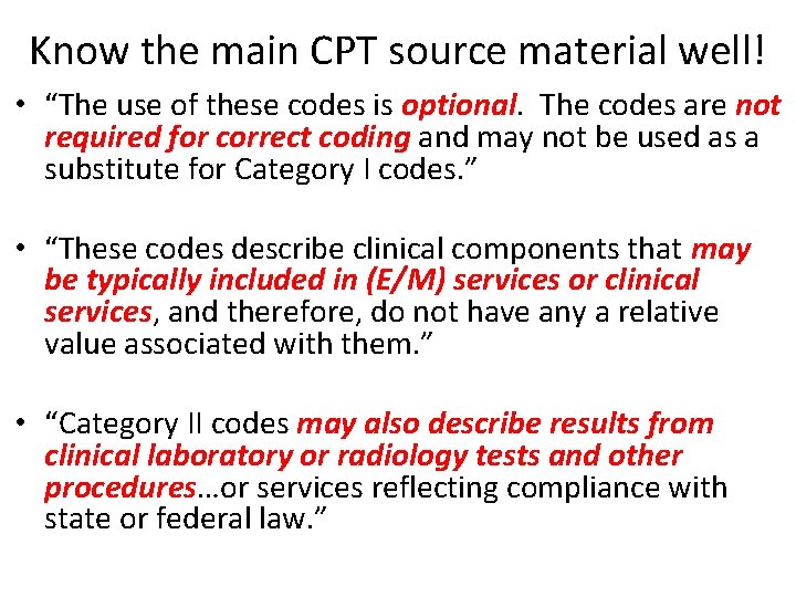 Know the main CPT source material well! • “The use of these codes is