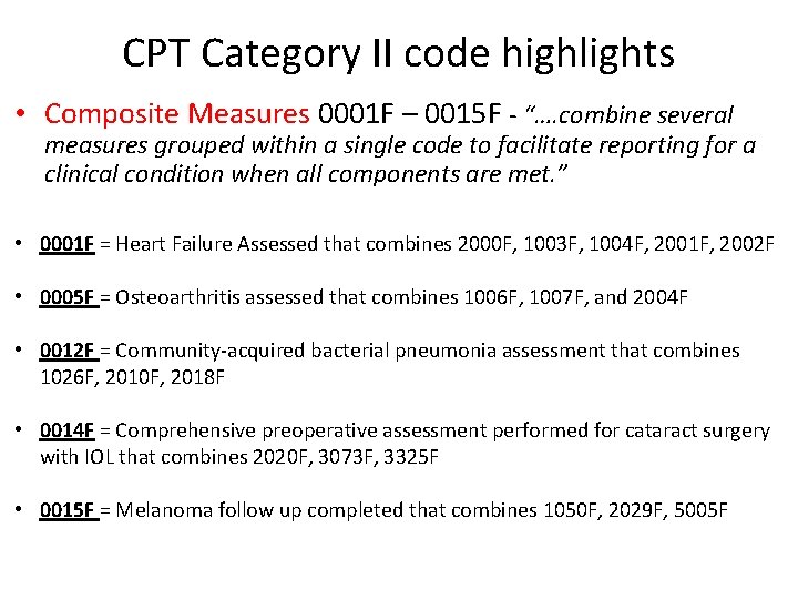 CPT Category II code highlights • Composite Measures 0001 F – 0015 F -