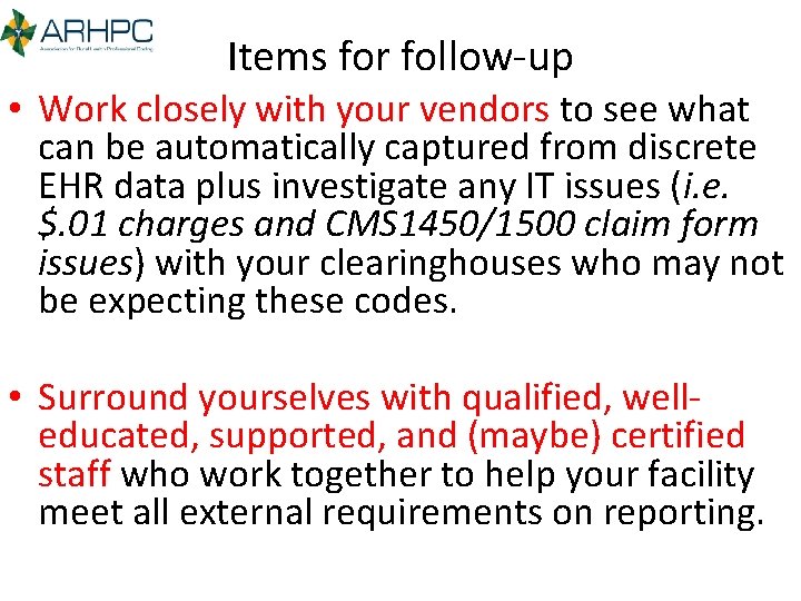 Items for follow-up • Work closely with your vendors to see what can be