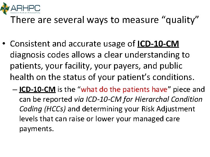 There are several ways to measure “quality” • Consistent and accurate usage of ICD-10