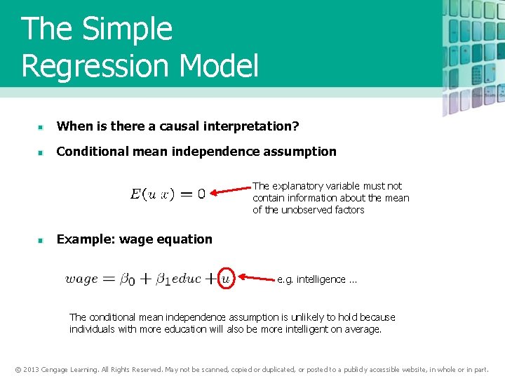 The Simple Regression Model When is there a causal interpretation? Conditional mean independence assumption