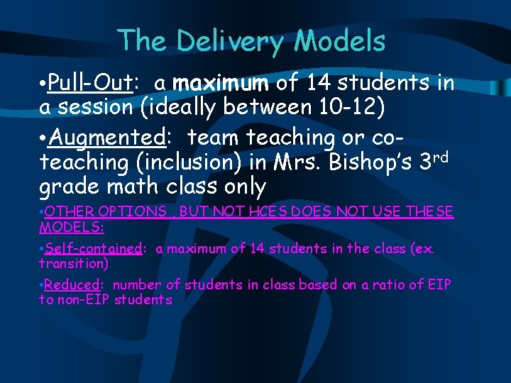 The Delivery Models • Pull-Out: a maximum of 14 students in a session (ideally