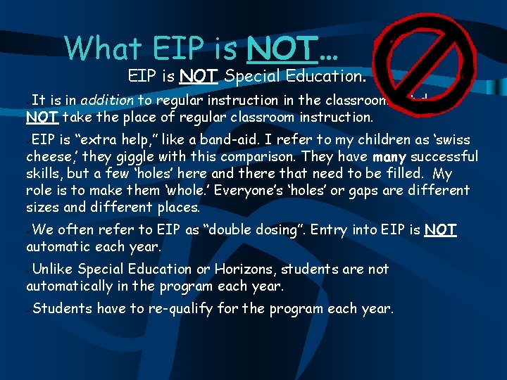 What EIP is NOT… EIP is NOT Special Education. It is in addition to