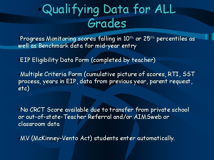  • Qualifying Data for ALL Grades • Progress Monitoring scores falling in 10