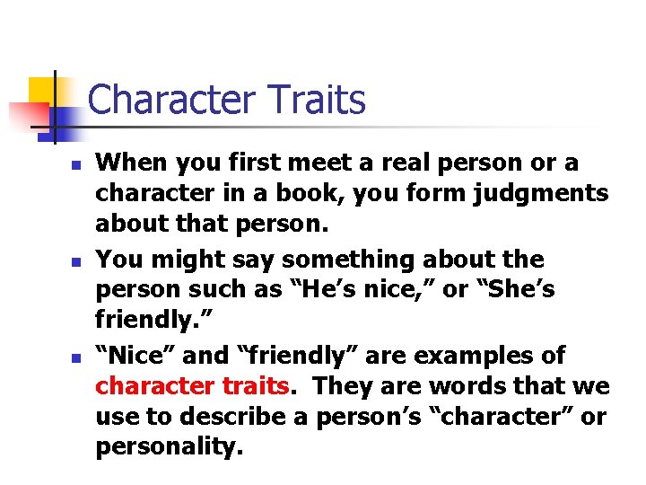 Character Traits n n n When you first meet a real person or a