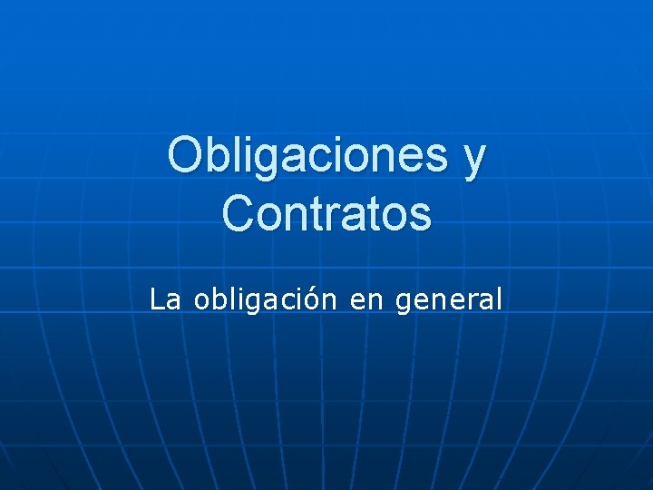 Obligaciones y Contratos La obligación en general 