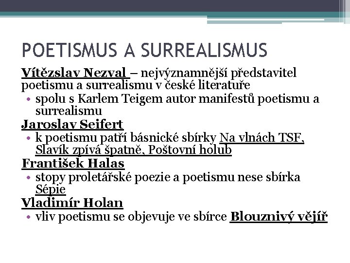 POETISMUS A SURREALISMUS Vítězslav Nezval – nejvýznamnější představitel poetismu a surrealismu v české literatuře