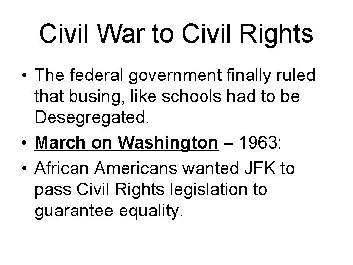 Civil War to Civil Rights • The federal government finally ruled that busing, like