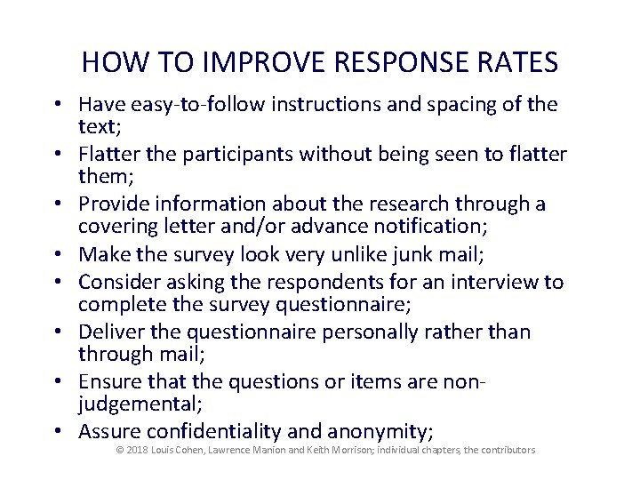 HOW TO IMPROVE RESPONSE RATES • Have easy-to-follow instructions and spacing of the text;