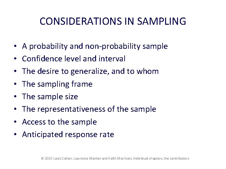 CONSIDERATIONS IN SAMPLING • • A probability and non-probability sample Confidence level and interval