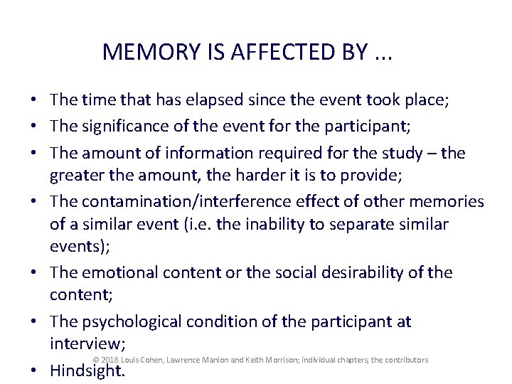 MEMORY IS AFFECTED BY. . . • The time that has elapsed since the