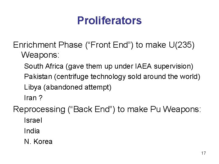 Proliferators Enrichment Phase (“Front End”) to make U(235) Weapons: South Africa (gave them up