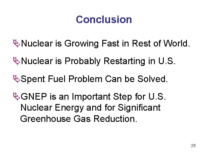 Conclusion ÄNuclear is Growing Fast in Rest of World. ÄNuclear is Probably Restarting in