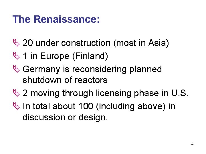 The Renaissance: Ä 20 under construction (most in Asia) Ä 1 in Europe (Finland)