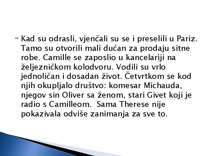  Kad su odrasli, vjenčali su se i preselili u Pariz. Tamo su otvorili