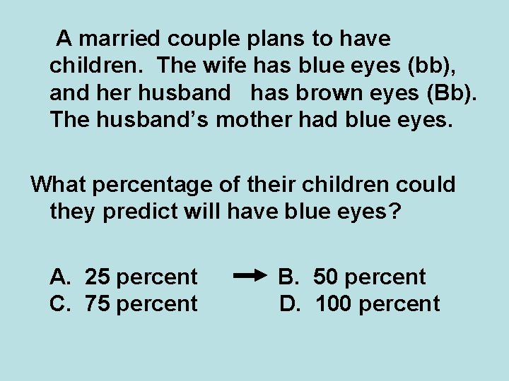 A married couple plans to have children. The wife has blue eyes (bb), and A married couple plans to have children. The wife has blue eyes (bb), and