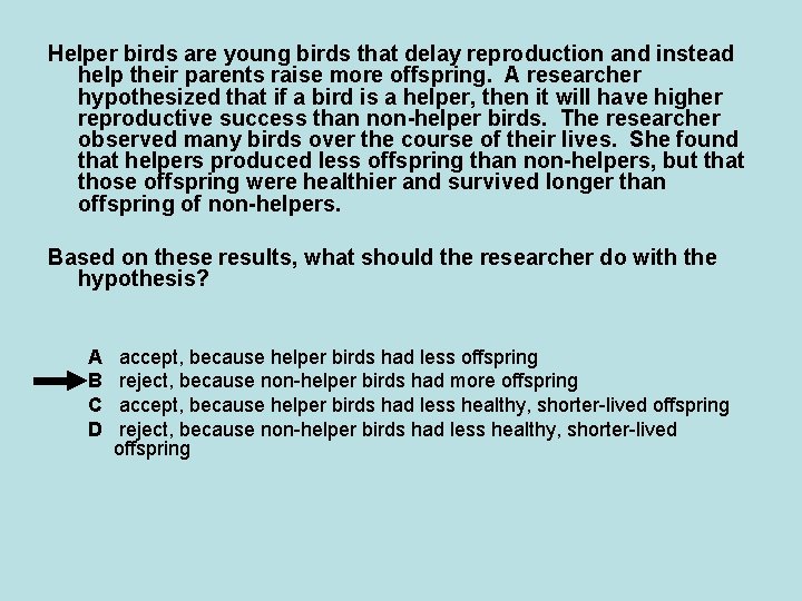 Helper birds are young birds that delay reproduction and instead help their parents raise Helper birds are young birds that delay reproduction and instead help their parents raise