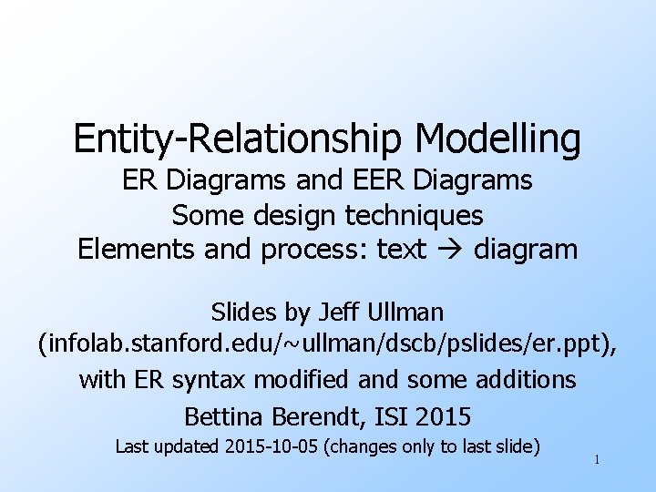 Entity-Relationship Modelling ER Diagrams and EER Diagrams Some design techniques Elements and process: text