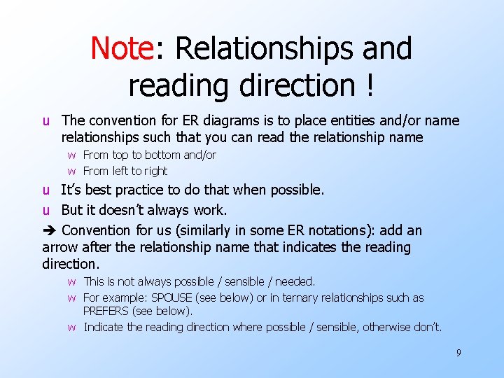 Note: Relationships and reading direction ! u The convention for ER diagrams is to