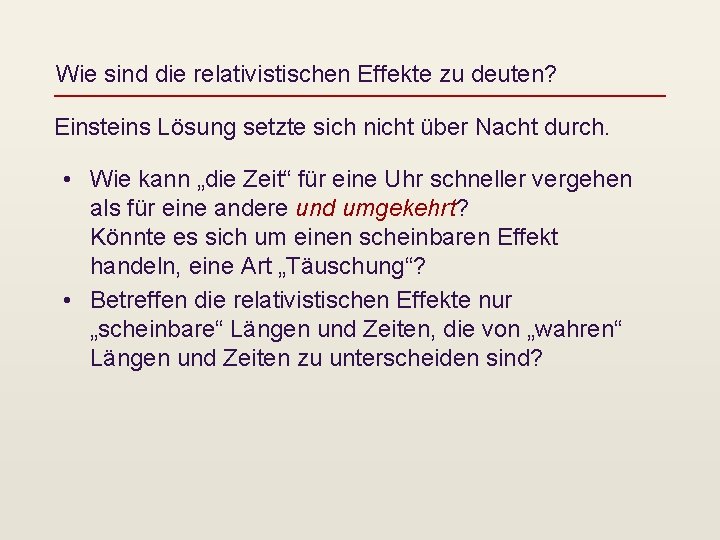 Wie sind die relativistischen Effekte zu deuten? Einsteins Lösung setzte sich nicht über Nacht