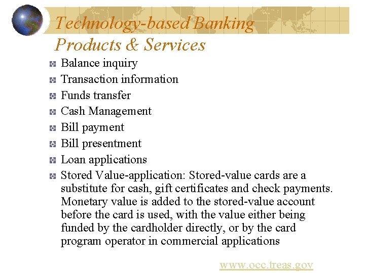 Technology-based Banking Products & Services Balance inquiry Transaction information Funds transfer Cash Management Bill