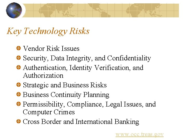 Key Technology Risks Vendor Risk Issues Security, Data Integrity, and Confidentiality Authentication, Identity Verification,