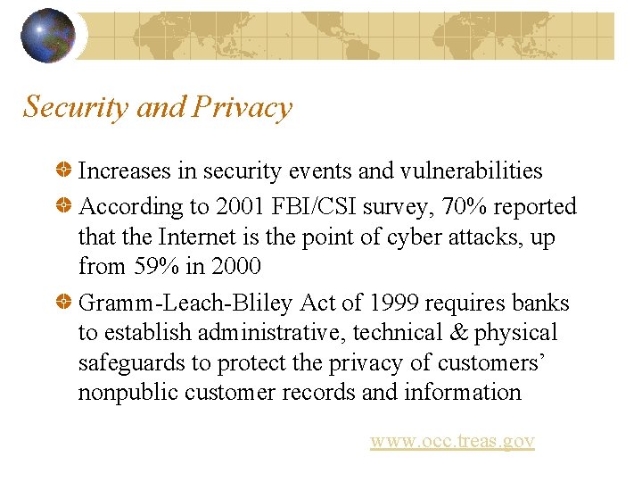 Security and Privacy Increases in security events and vulnerabilities According to 2001 FBI/CSI survey,